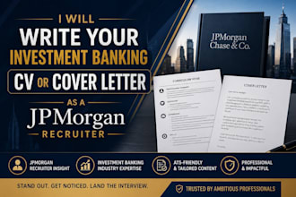 write your investment banking CV or cover letter as a jp morgan recruiter