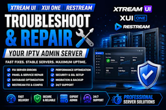 troubleshoot and repair you adimn server xtream ui, xui one, with restream