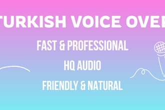 record a dynamic turkish voice over for your project