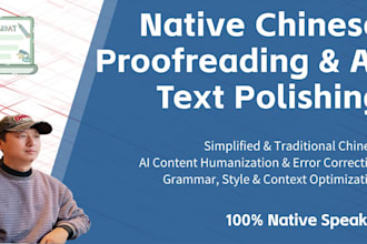 professionally proofread, edit, and polish your chinese text or ai translation