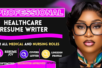 write medical, healthcare, nursing resume, CV