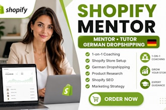be your shopify mentor, tutor, consultant, and german dropshipping coach