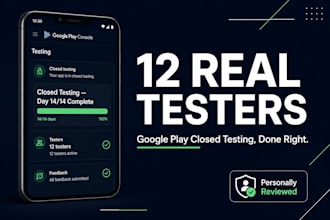 provide 12 real testers for your google play closed testing approval in 14days