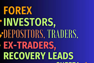 provide new converting forex leads, recovery, investor leads, first hit lead geo