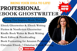 be your ebook ghostwriter ebook writer kindle book writer and book editor