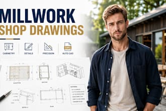 draft millwork shop drawings for cabinetry, joinery and furniture