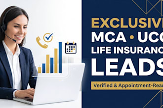 provide exclusive mca, ucc and life insurance appointment setting leads