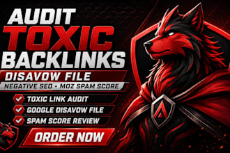 audit toxic backlinks create disavow file reduce negative SEO and moz spam score