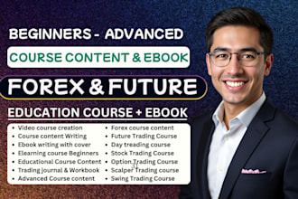 create forex trading course, option, future course, ebook writing, video course
