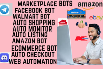 build fb marketplace bot, chatgpt bot, walmart bot, shopify bot, web automation