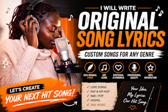 write original song lyrics, songwriting and custom songs for any genre