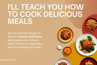teach you how to cook delicious meals