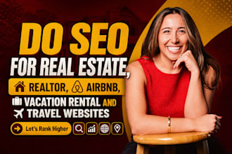 do SEO for real estate, realtor, airbnb, vacation rental and travel websites