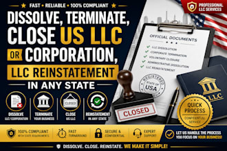 dissolve, terminate, close US llc or corporation, llc reinstatement in any state
