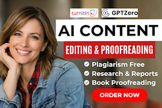 humanize ai content, book proofreading, rewrite ai  reports and research content