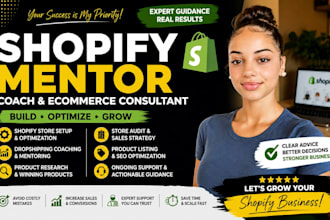 be your shopify mentor, shopify expert, dropshipping coach and consultant