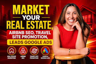 market your real estate, airbnb SEO, travel site promotion, leads google ads