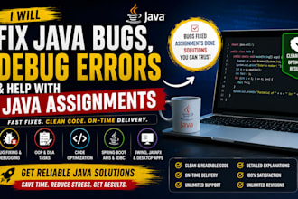 fix java bugs debug errors and help with java programming tasks