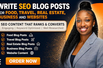 write SEO blog posts for food, travel, real estate, business and websites