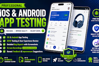 do ios and android app testing, UI UX testing, bug reports and detailed feedback