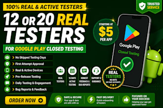 provide 12 real testers or 20 real testers for google play closed testing