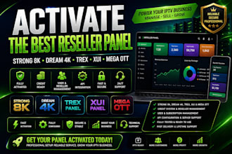 activate best reseller panel, strong 8k, dream 4k, trex, xui mega ott, credit
