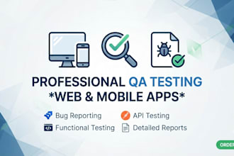 do manual website and mobile app QA testing, bug reporting, and API validation