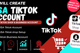 create USA tiktok account, USA tiktok shop and tiktok business account