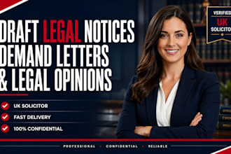 draft legal notices, demand letters, and legal opinions as a UK solicitor