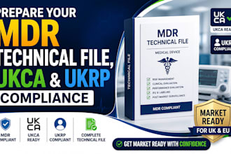 prepare your mdr technical file, ukca and ukrp compliance