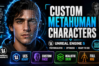 create a custom photorealistic 3d metahuman character for unreal engine