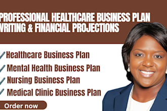 write healthcare, mental healthcare, nursing business plan, do financial project