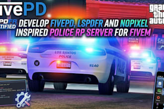 develop fivepd, lspdfr and nopixel inspired police rp server for fivem