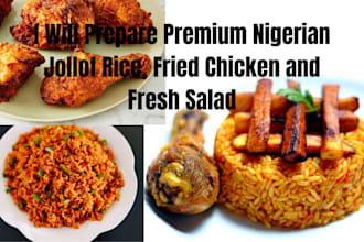 prepare premium nigerian jollof rice, fried chicken and fresh salad