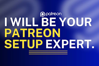 do professional patreon page setup, be your patreon page expert, setup patreon