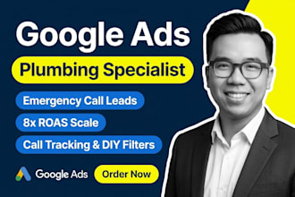 run google ads for plumbers to get emergency calls booked and 8x roas