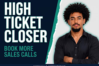 close high ticket sales calls for coaches, agencies,and saas