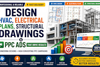 design hvac, electrical plans, structural drawings and PPC ads