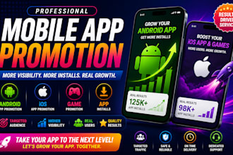 do android mobile app promotion, game prom0tion, app installs, ios app promotion