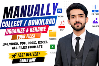 manually collect, download, organize, and rename your files
