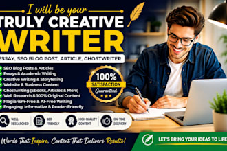 be your truly creative writer, essay, SEO blog post article, ghostwriter