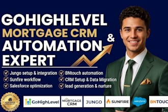 setup gohighlevel mortgage CRM jungo sunfire  salesforce bntouch automation