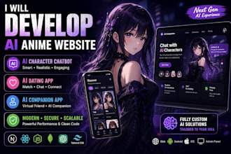 develop ai anime website, ai dating app, ai character chatbot, ai companion app