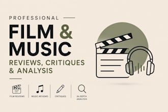write professional film and music reviews, critiques , and analysis