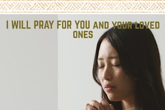 pray for you with sincerity, faith, and compassion