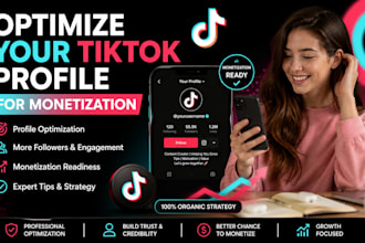 optimize your tikitok profile for monetization