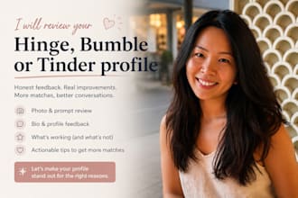 be your dating coach and review your hinge, bumble or tinder profile