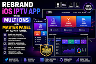 rebrand ios iptv app with multi dns and master panel or admin panel
