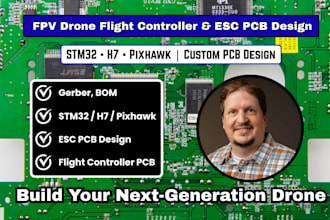design fpv drone flight controller and esc pcbs using stm32, h7, or pixhawk