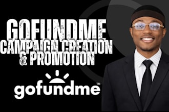 create and promote viral gofundme crowdfunding campaigns